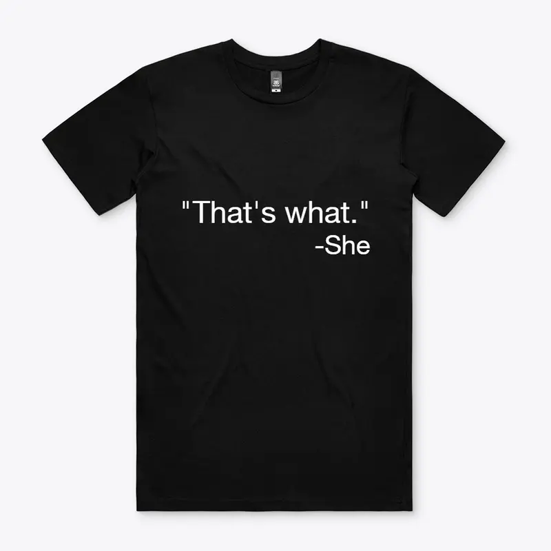 That's What She Said Quote T-Shirt