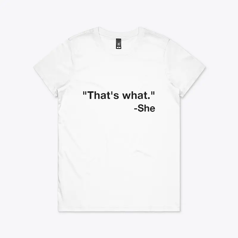 That's What She Said Quote T-Shirt