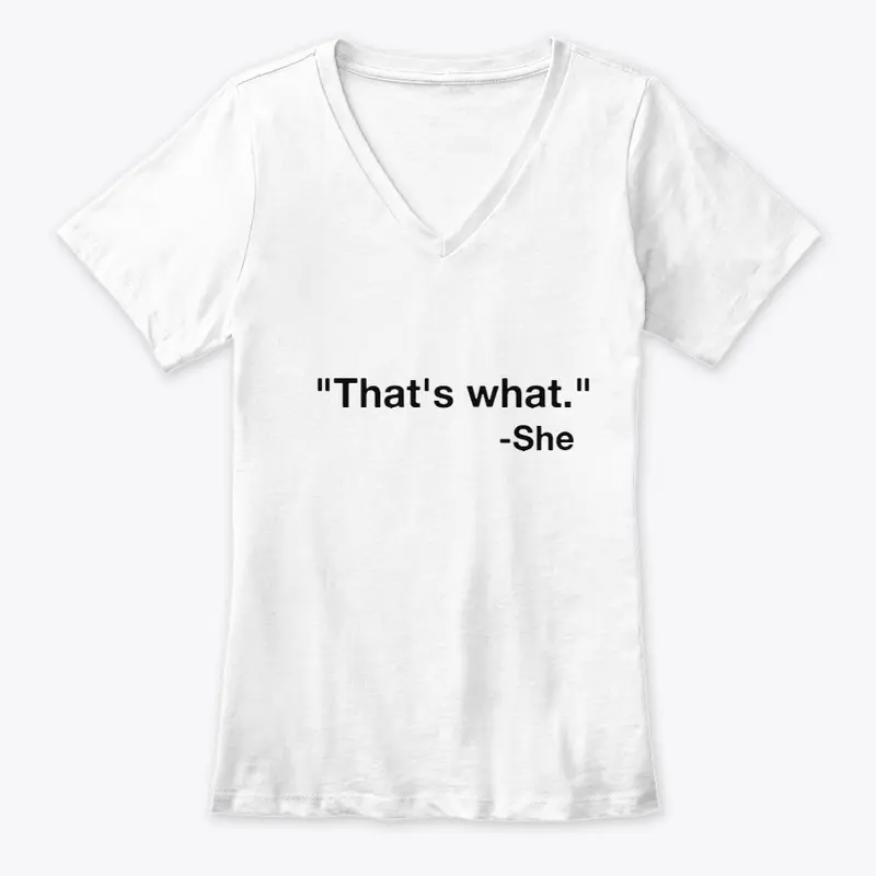 That's What She Said Quote T-Shirt